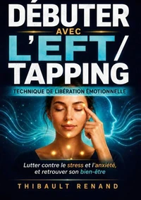 Débuter avec l'EFT / tapping Technique de Libération Émotionnelle