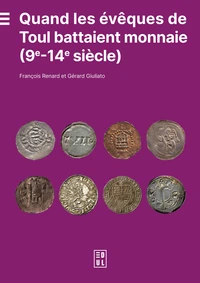 Quand les évêques de Toul battaient monnaie (9e-14e siècle)