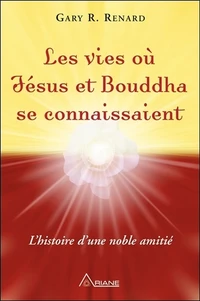 Les vies où Jésus et Bouddha se connaissent