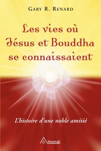 Les vies où Jésus et Bouddha se connaissent