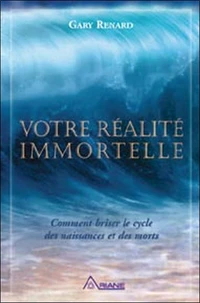 Votre réalité immortelle