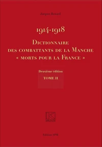 Dictionnaire des combattants de la Manche "morts pour la France" 1914-1918
