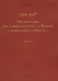 Dictionnaire des combattants de la Manche morts pour la France 1914-1918