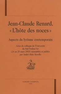 Jean-Claude Renard, l'hôte des noces : aspects du lyrisme contemporain