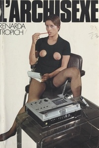 Renarda Tropich - L'archisexe.
