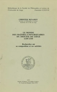 Le monde des maîtres universitaires du diocèse de Liège 1140-1350