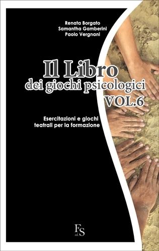 Renata Borgato et Samatha Gamberini - Il libro dei giochi psicologici Vol.6.