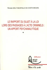 Le rapport du sujet à la loi lors des passages à l'acte criminels