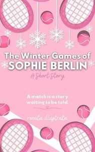 The Winter Games of Sophie Berlin: A Short Story - Winter Wonderland