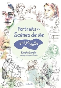 Gratuit pour télécharger des livres Portraits et scènes de vie en voyage par Renata Lahalle 9782013959223