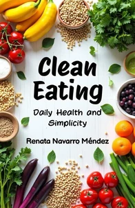 Clean Eating. Daily Health and Simplicity