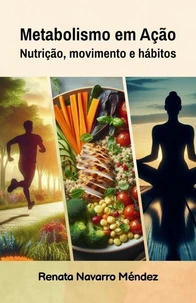 Metabolismo em Ação. Nutrição, movimento e hábitos