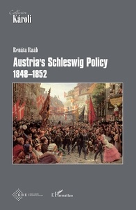 Télécharger des livres isbn Austria's Schleswig Policy  - 1848-1852 (Litterature Francaise) 9782343175256 par Renáta Raáb