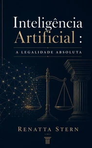 Inteligência Artificial : A Legalidade Absoluta