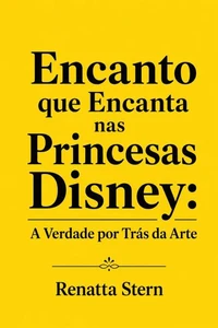 O Encanto que encanta nas Princesas Disney