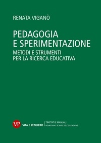 Renata Viganò - Pedagogia e sperimentazione - Metodi e strumenti per la ricerca educativa.
