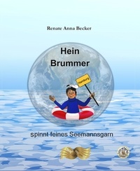 Renate Anna Becker - Hein Brummer - spinnt feines Seemannsgarn.