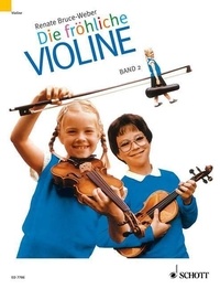 Renate Bruce-weber - Die fröhliche Violine Vol. 2 : Die fröhliche Violine - Ausbau der 1. Lage und Einführung in die 3. Lage. Vol. 2. violin. Paquet..