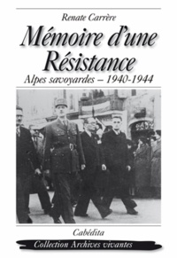 Renate Carrère - Mémoires d'une Résistance - Alpes savoyardes 1940-1944.