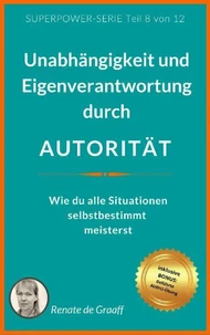 AUTORITÄT - Unabhängigkeit &amp; Eigenverantwortung