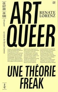 Renate Lorenz - Art queer - Une théorie freak.