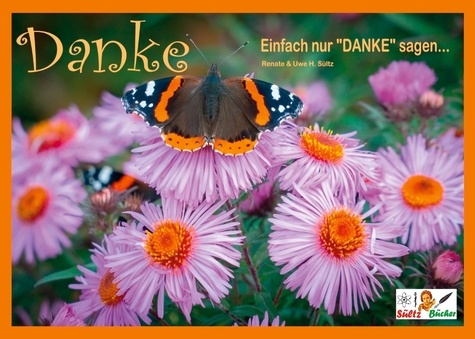 DANKE - Einfach nur "DANKE" sagen.... Bilder und Gedichte über die Natur