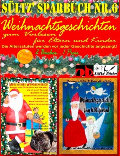Sültz' Sparbuch Nr.6 - Weihnachten - Weihnachtsgeschichten für Eltern und Kinder zum Vorlesen. ... zum Heiligabend mit farbigen Krippenbildern und Weihnachtsgedichten