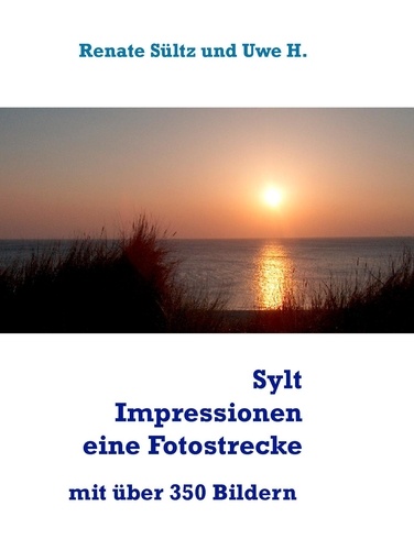 Sylt Impressionen - eine Fotostrecke rund um die Insel Sylt. Über 350 Bilder von List über Westerland, Keitum, Morsum-Kliff, bis Hörnum