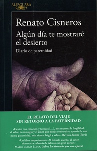 Livres epub téléchargeables gratuitement Algun dia te mostrare el desierto  - Diaro de paternidad en francais 9788420439433 par Renato Cisneros
