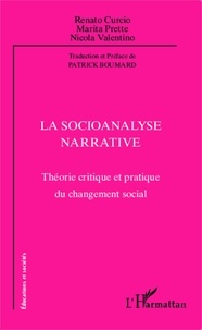 Renato Curcio et Marita Prette - La socioanalyse narrative - Théorie critique et pratique du changement social.