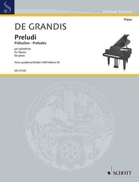 Renato de Grandis - Edition Schott  : Preludi - Terzo quaderno. Dodici Preludi per pianoforte. piano. Edition séparée..