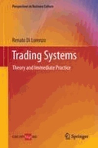 Renato di Lorenzo - Trading Systems - Theory and Immediate Practice.