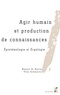 Renato Di Ruzza et Yves Schwartz - Agir humain et production de connaissances - Epistémologie et ergologie.