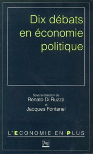 Renato Di Ruzza et  Collectif - Dix débats en économie politique.