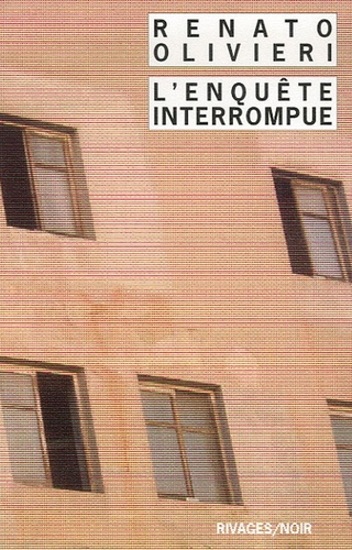 Renato Olivieri - L'enquête interrompue.