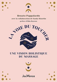 Renato Pappalardo - La voie du toucher - Une vision holistique du massage.