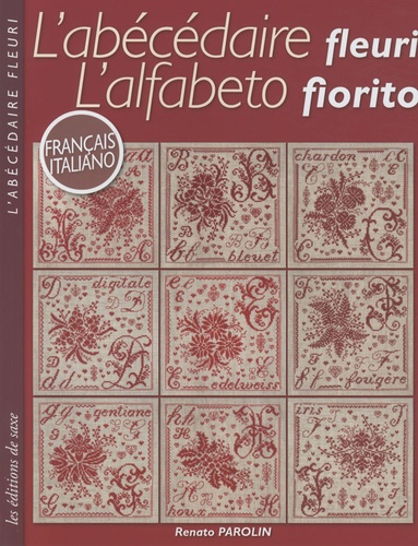 Renato Parolin - L'abécédaire fleuri - Edition bilingue français-italien.
