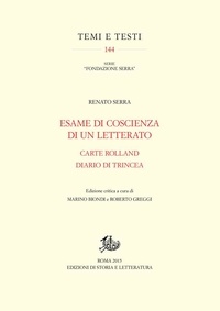 Renato Serra - Esame di coscienza di un letterato Carte Rolland. Diario di trincea. Edizione critica.