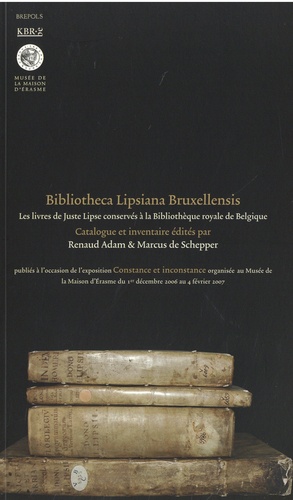 Bibliotheca Lipsiana Bruxellensis. Les livres de Juste Lipse conservés à la Bibliothèque royale de Belgique