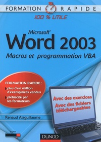 Renaud Alaguillaume - Word 2003 - Macros et programmation VBA.