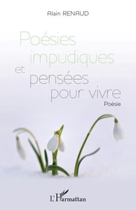 Poésies impudiques et pensées pour vivre