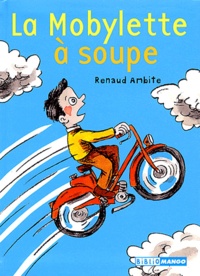 Renaud Ambite - La Mobylette à soupe.