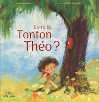 Es-tu là, Tonton Théo ?
