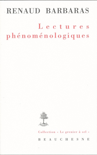 Renaud Barbaras - Lectures phénoménologiques.