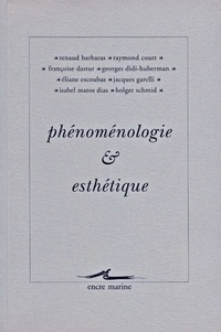 Renaud Barbaras et Raymond Court - Phénoménologie et esthétique - [actes du colloque tenu à l'Université  de Paris-XII-Val-de-Marne, 26-27 mars 1998.