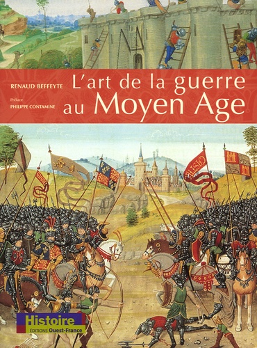Renaud Beffeyte - L'art de la guerre au Moyen Age.