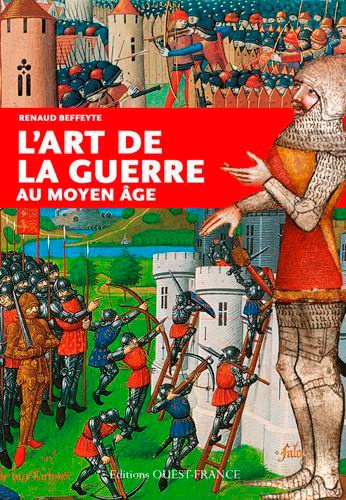 Renaud Beffeyte - L'art de la guerre au Moyen-Age.