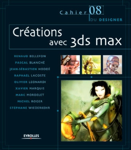 Renaud Bellefon et Pascal Blanche - Creations Avec 3ds Max.