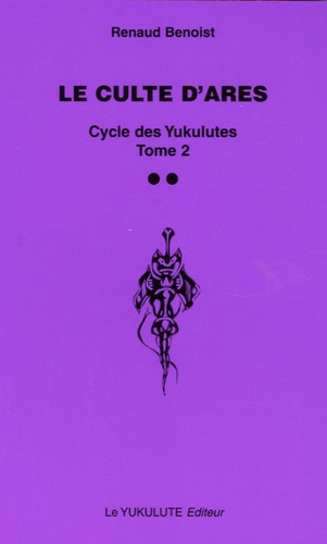 Le Cycle des Yukulutes Tome 2 Le culte d'Ares
