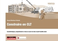 Construire en CLT - Caractéristiques, comportements et mise en oeuvre du bois massif lamellé-croisé.pdf